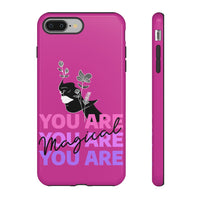 You Are Magical | Tough Phone Case (Available for IPhone & Samsung)
