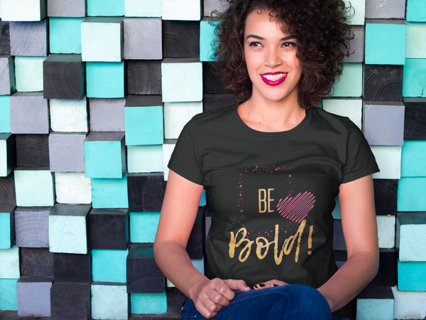 Be Bold | Women's Short Sleeve T-Shirt